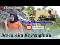 Download Lagu Joget wakatobi BAWA AKU KE PENGHULU-Cipt.Adibal Sahrul-(Cover:Dhesy)shienna electon