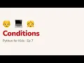 Python for Kids 7 Conditions