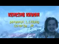Download Lagu kencing kawan L.Lidung || cover by JR || Sumazau melayu Sabah || sabahan song