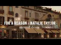 Download Lagu for a reason - natalie taylor (slowed down)