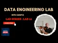 Data Engineering Lab 10 End-to-end ETL pipeline creation