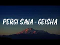 Geisha - Pergi Saja ( Lagu Lirik )