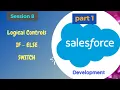SF Dev Session 8 part1 Logical Controls conditional switch loops