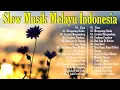 Lagu Malaysia Pengantar Tidur - Slow musik melayu indonesia - Lagu cover Lagu Malaysia Lama Populer