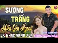 Download Lagu SƯƠNG TRẮNG MIỀN QUÊ NGOẠI ➤LK Nhạc Vàng Xưa CÔNG TUẤN Toàn Bài Hay Nghe Cực Êm Tai✔️KHÔNG QUẢNG CÁO