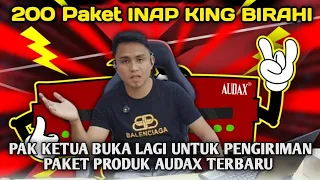 ketua buka pengiriman produk audax versi terbaru 200 paket inap king birahi dan sp daeng pirang