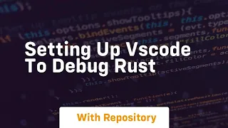 setting up vscode to debug rust
