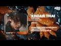 Download Lagu Khoan Thai (OXI Remix) - Khải Đăng | Nơi Nào Cho Con Tim Nguôi Ngoai Bao Chông Gai Ngang Trái Remix