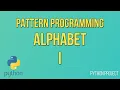 Write a Python Program to print Alphabet pattern I Pattern Programming Python Projects