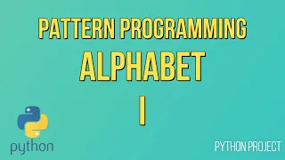 Write a Python Program to print Alphabet pattern I Pattern Programming Python Projects
