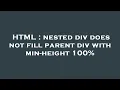 HTML nested div does not fill parent div with min-height 100