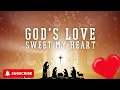Download Lagu God's Love Sweet My Heart
