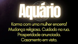 ♒️AQUÁRIO ✡️KARMA COM UMA MULHER ENCERRA! MUDANÇA RELIGIOSA. CUIDADO NA RUA. PROSPERIDADE ANUNCIADA.