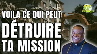 Voici Ce Qui Peut Détruire Ta Mission  //  ARCHBISHOP DUNCAN WILLIAMS