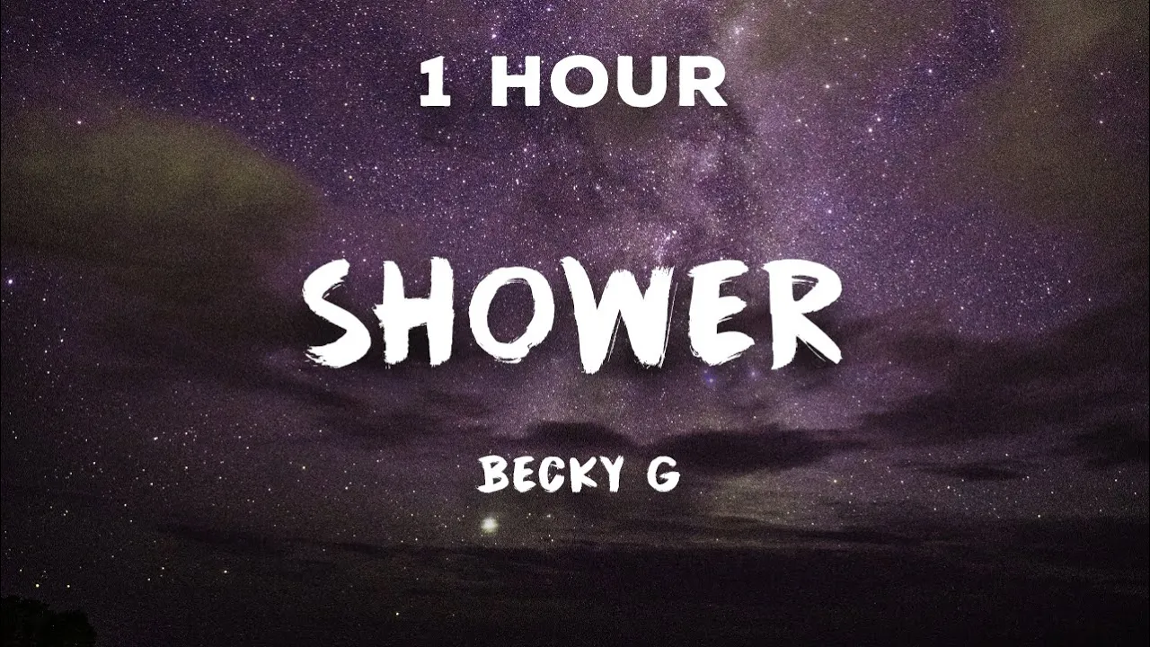 [1 Hour] Shower - Becky G | 1 Hour Loop