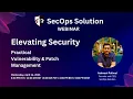 Elevating Security - Practical Vulnerability Patch Management