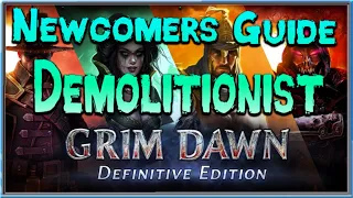 Grim Dawn Newcomer s Guide - Episode 18 Demolitionist Class