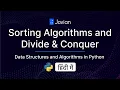 Sorting Algorithms and Divide Conquer Data Structures and Algorithms in Python