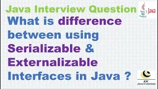 What is difference between using Serializable Externalizable Interfaces in Java