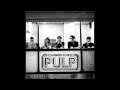 Pulp - Common People
