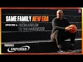 Same Family New Era Episode 1 From Harlem to the Hardwood