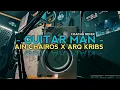 Download Lagu GUITAR MAN (CHACHA REMIX) AIN CHAIROS X ARQ KRIBS - URM 2023