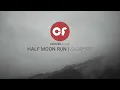 Half Moon Run | Gigafire