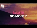 Download Lagu Galantis - No Money (Lyrics)