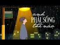 Download Lagu Anh Phải Sống Thế Nào Lofi - Nhật Phong [LYRIC VIDEO] #APSTN