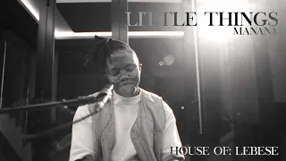 manana little things live from the house of lebese 