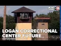 No Word on the Future of the Logan Correctional Center