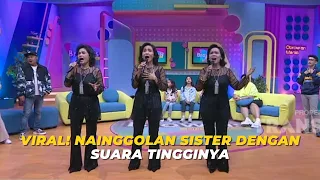 Download VIRAL! NAINGGOLAN SISTER Dengan Suara Tingginya | BROWNIS (7/7/23) S2 MP3