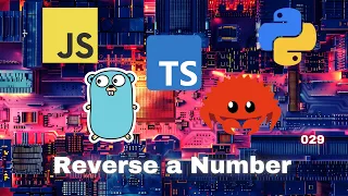 023 Reverse a Number - JavaScript Typescript Python Go Rust
