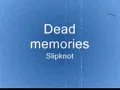 Dead memories- Slipknot (Lyrics)
