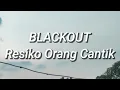 Download Lagu Blackout - Resiko Orang Cantik (Lirik)