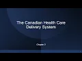 Ch 2 Canadian Health Care System