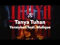 Download Lagu Yonnyboii feat. Malique, Tanya Tuhan (Lyrics)