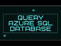 USE SSMS TO CONNECT AND QUERY AZURE SQL DATABASE