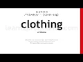 Pronunciation of Clothing | Definition of Clothing