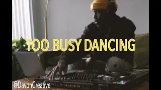 Too Busy Dancing Dj Mix Vol 1