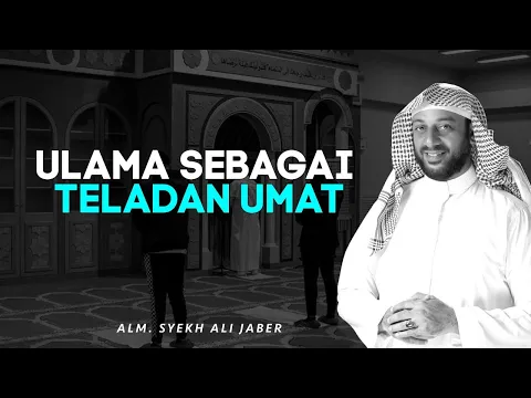 Jangan Sampai Salah! Ulama Sebagai Teladan Umat | Mengenang Syekh Ali Jaber