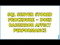 SQL Server Stored Procedure - Does Raiserror affect performance