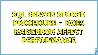 SQL Server Stored Procedure - Does Raiserror affect performance