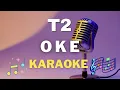 Download Lagu T2 - OK - Karaoke tanpa vocal