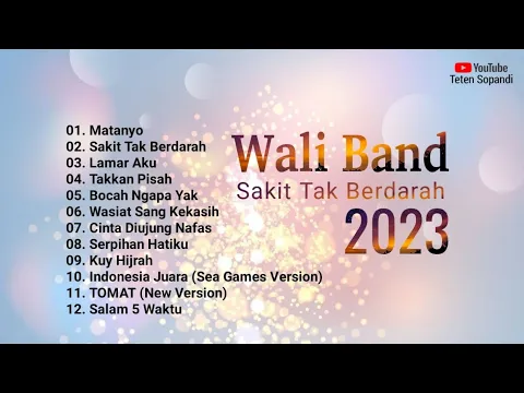 Download MP3 Wali Band - Sakit Tak Berdarah Full Album 2023