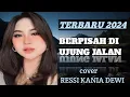 Download Lagu BERPISAH DIUJUNG JALAN / SAYUP SAYUP VOC.RESI KANIA DEWI/ SUNDA PONGDUT BAJIDOR KENDANG ITEY RAMPAK