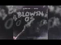 BLURRD VZN & M?STIC - BLOWIN O's