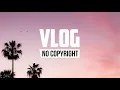 Download Lagu Jay Someday - HaVe A gOoD tImE (Vlog No Copyright Music)