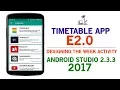 Timetable App Tutorial E2 0 - Designing the Activity Android Studio 2 3 3