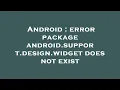 Android error package android support design widget does not exist